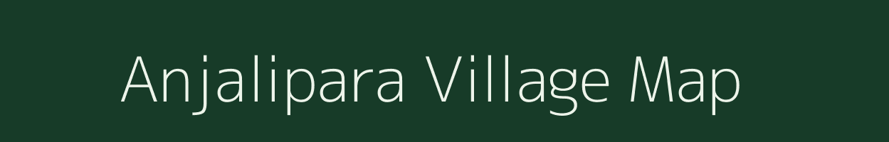 Anjalipara village map in Assam