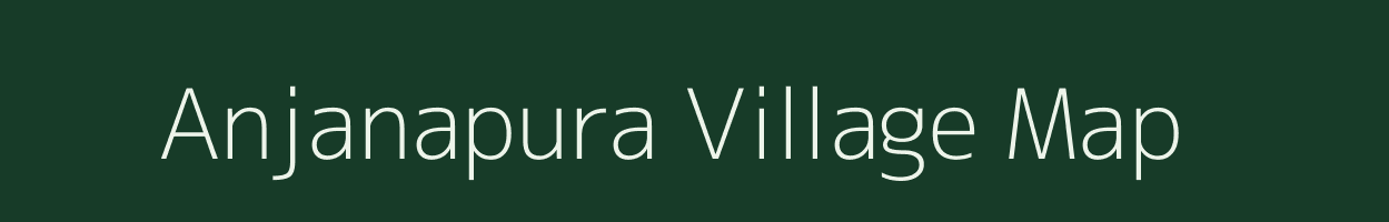 Anjanapura village map in Karnataka