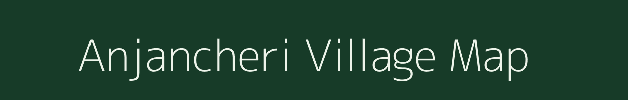 Anjancheri village map in Tamil Nadu