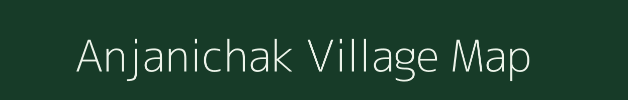 Anjanichak village map in Bihar