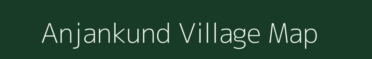 Anjankund village map in Gujarat