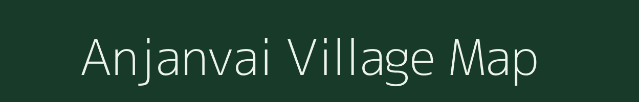 Anjanvai village map in Gujarat