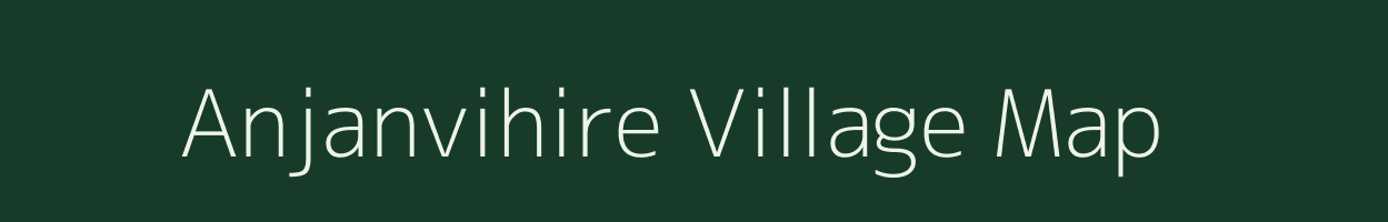 Anjanvihire village map in Maharashtra