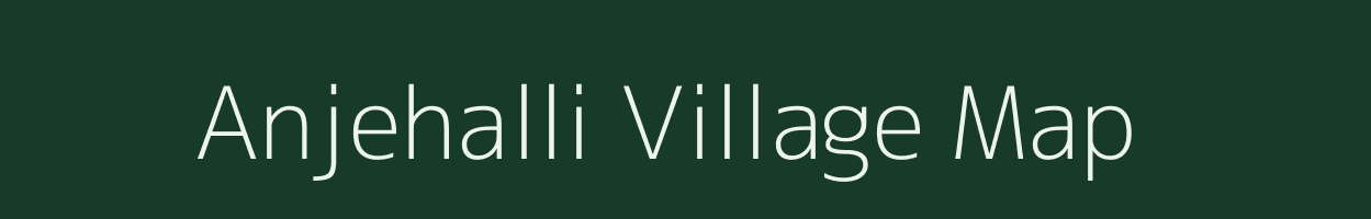 Anjehalli village map in Tamil Nadu