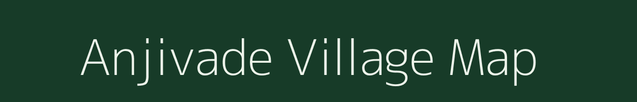 Anjivade village map in Maharashtra