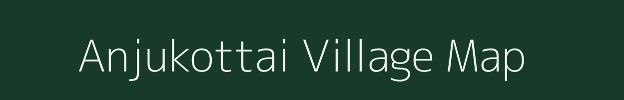 Anjukottai village map in Tamil Nadu