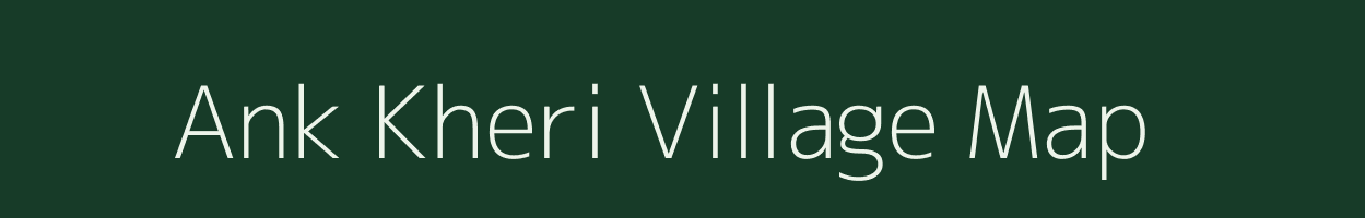 Ank Kheri village map in Rajasthan