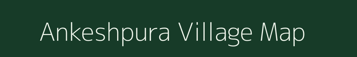 Ankeshpura village map in Rajasthan