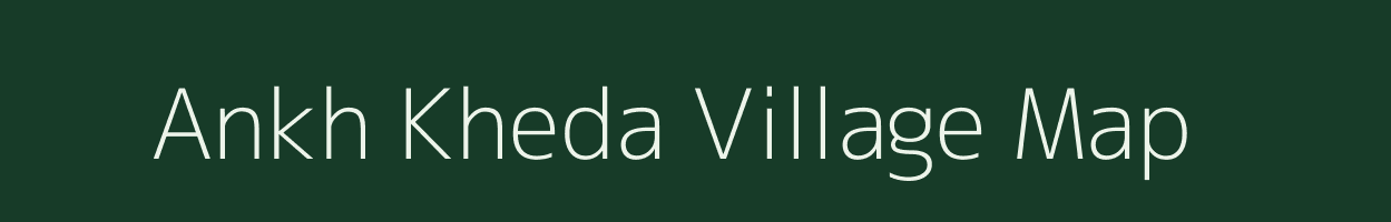 Ankh Kheda village map in Madhya Pradesh