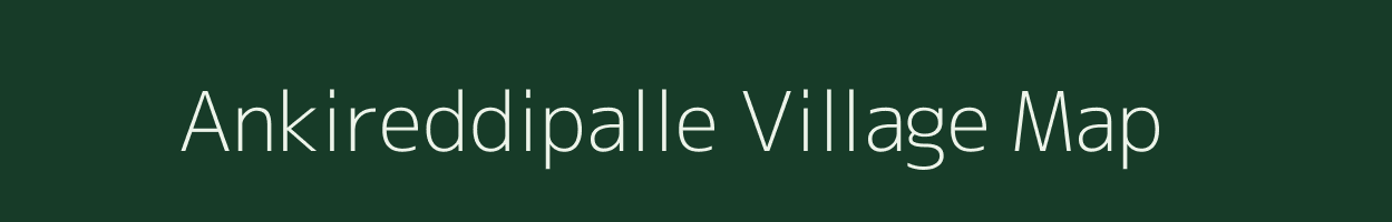 Ankireddipalle village map in Andhra Pradesh