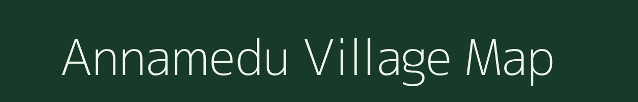 Annamedu village map in Andhra Pradesh