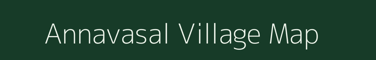 Annavasal village map in Tamil Nadu