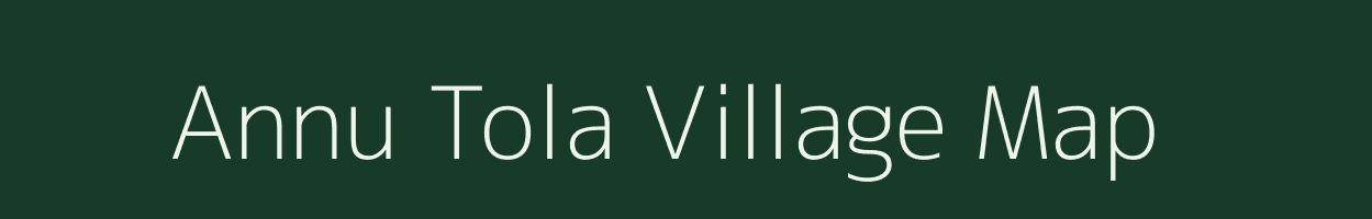 Annu Tola village map in Chhattisgarh