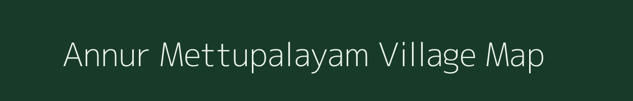 Annur Mettupalayam village map in Tamil Nadu