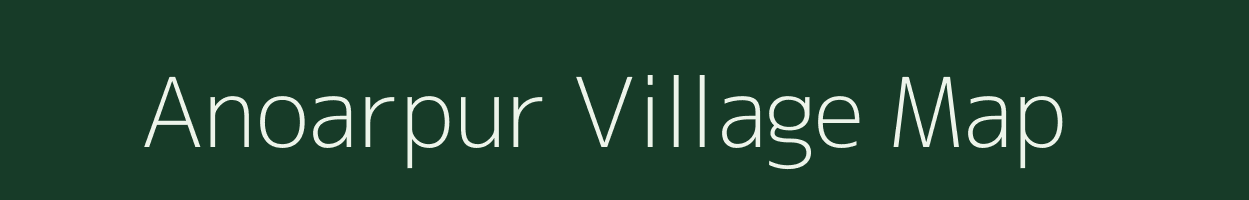 Anoarpur village map in West Bengal