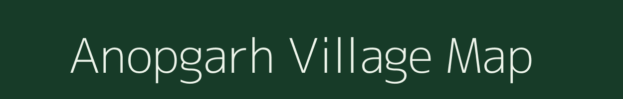 Anopgarh village map in Rajasthan