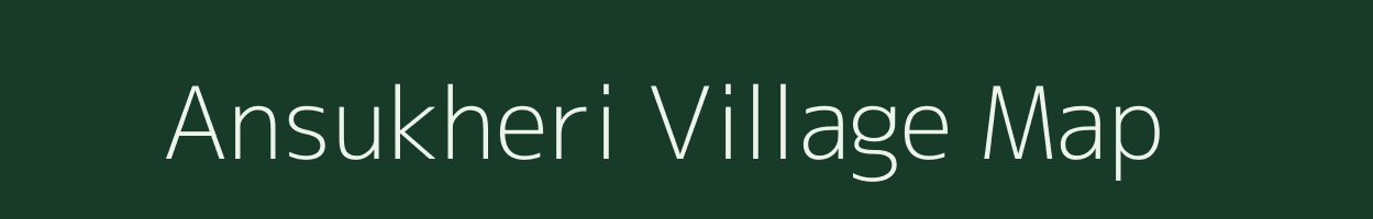 Ansukheri village map in Uttar Pradesh