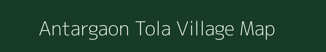 Antargaon Tola village map in Maharashtra