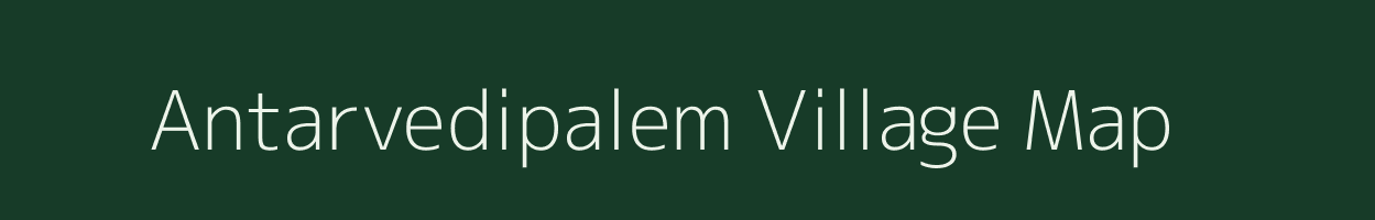 Antarvedipalem village map in Andhra Pradesh