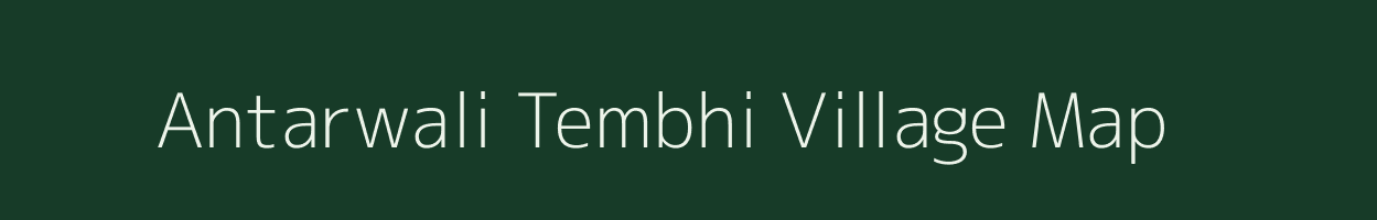 Antarwali Tembhi village map in Maharashtra