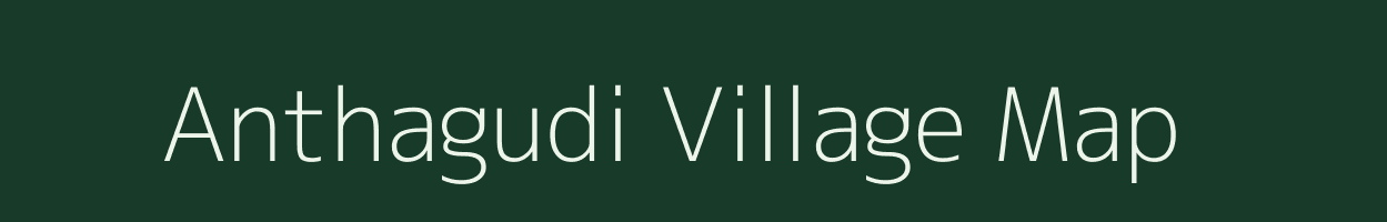 Anthagudi village map in Tamil Nadu