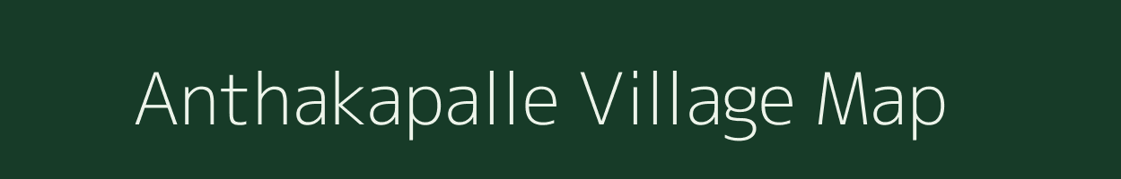 Anthakapalle village map in Andhra Pradesh