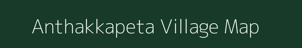 Anthakkapeta village map in Andhra Pradesh