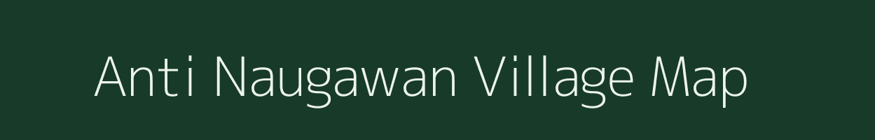 Anti Naugawan village map in Uttar Pradesh