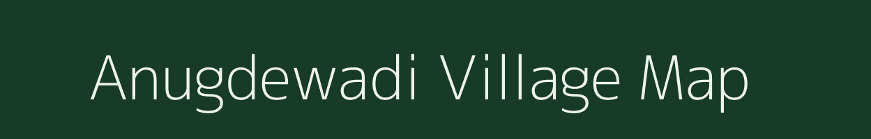 Anugdewadi village map in Maharashtra