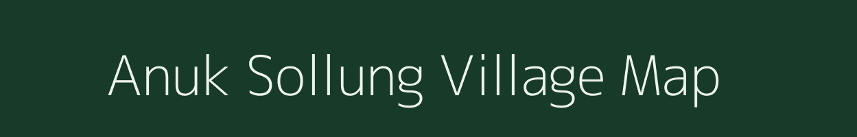 Anuk Sollung village map in Arunachal Pradesh