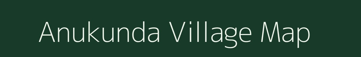 Anukunda village map in Odisha