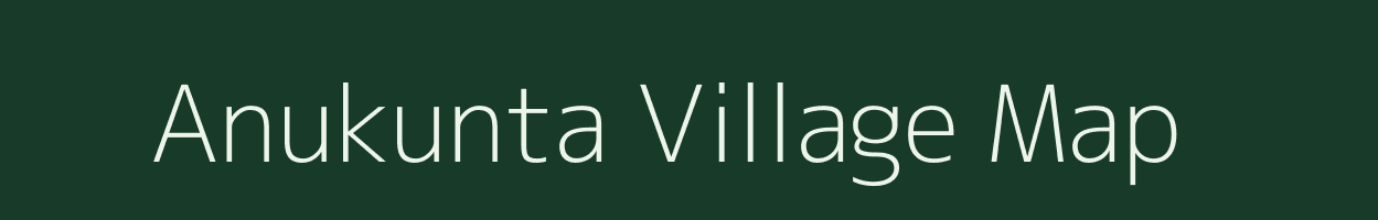 Anukunta village map in Andhra Pradesh