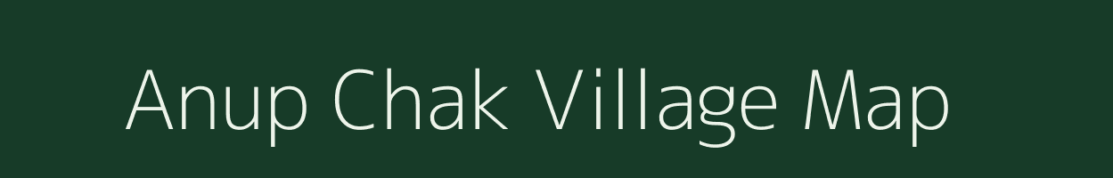 Anup Chak village map in Jharkhand