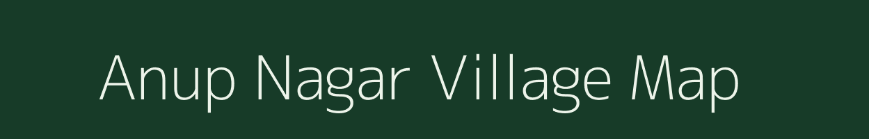 Anup Nagar village map in Uttar Pradesh