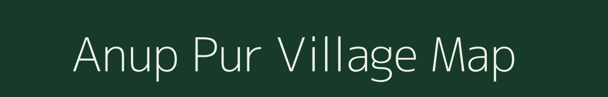 Anup Pur village map in Uttar Pradesh