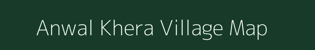 Anwal Khera village map in Uttar Pradesh