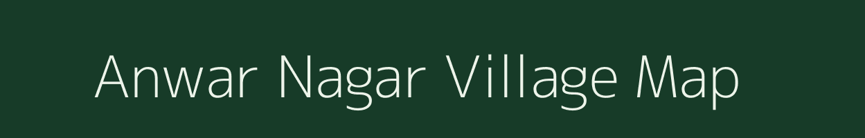 Anwar Nagar village map in Rajasthan