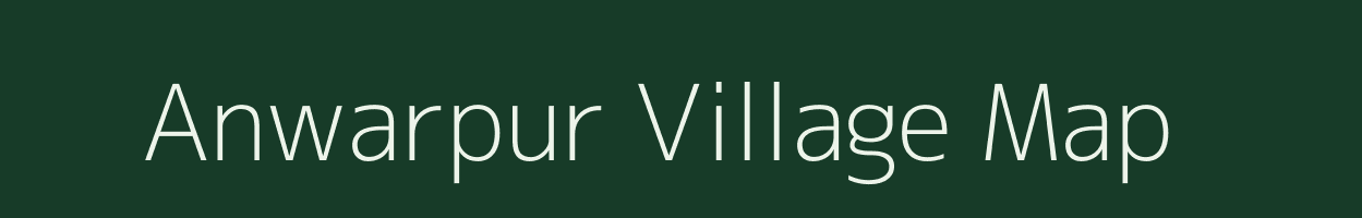 Anwarpur village map in Bihar