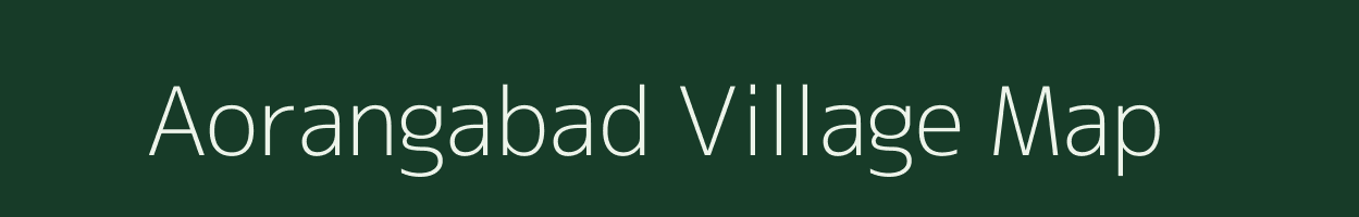 Aorangabad village map in Uttar Pradesh