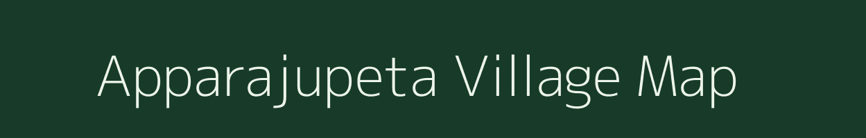 Apparajupeta village map in Andhra Pradesh