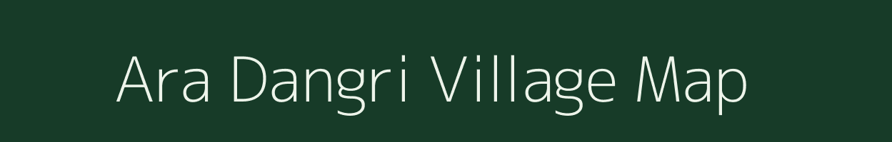 Ara Dangri village map in West Bengal