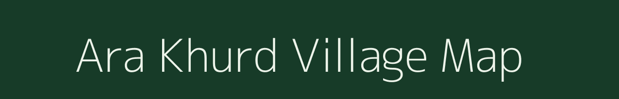 Ara Khurd village map in Uttar Pradesh