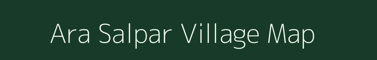 Ara Salpar village map in Uttarakhand