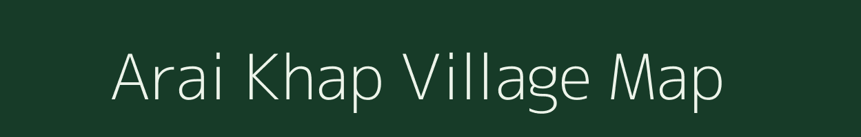 Arai Khap village map in Bihar