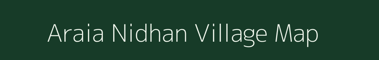 Araia Nidhan village map in Uttar Pradesh