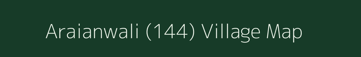 Araianwali (144) village map in Punjab