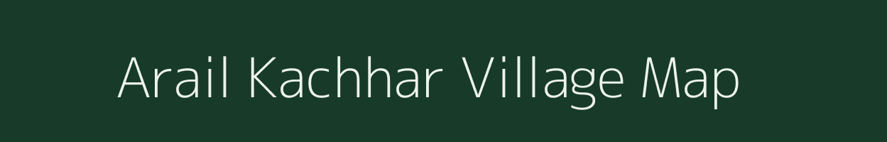 Arail Kachhar village map in Uttar Pradesh