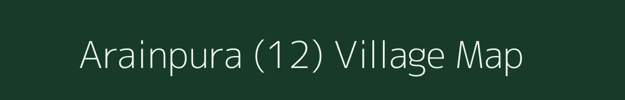 Arainpura (12) village map in Haryana