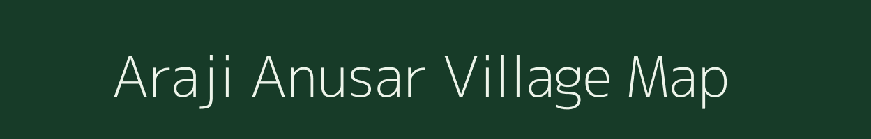 Araji Anusar village map in Uttar Pradesh