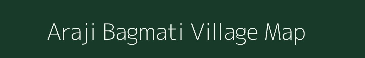 Araji Bagmati village map in Uttar Pradesh